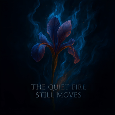 The Quiet Fire Still Moves