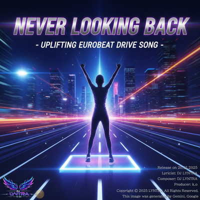 Never Looking Back- Uplifting Eurobeat Drive Song