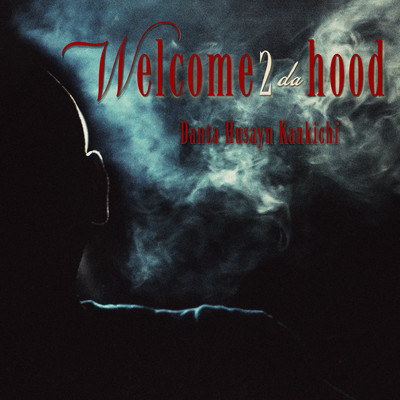 Walcome 2 da hood