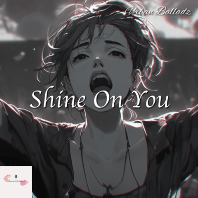 Shine On You