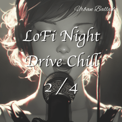 LoFi Night Drive Chill (2 / 4)