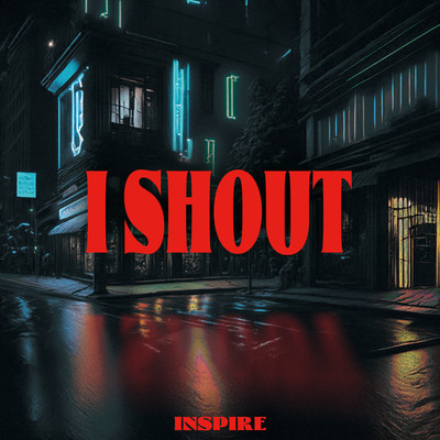 I SHOUT