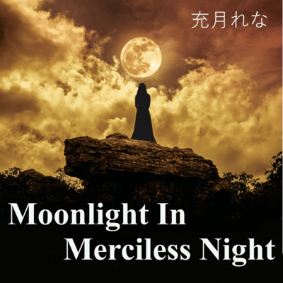 Moonlight In Merciless Night