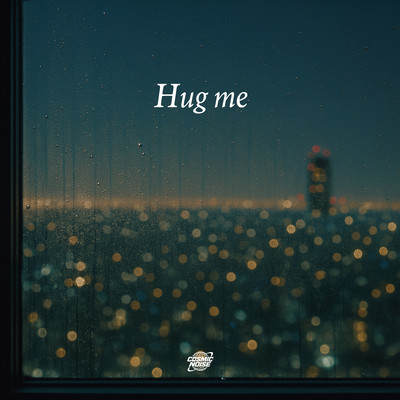 Hug me