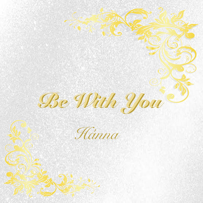 Be With you