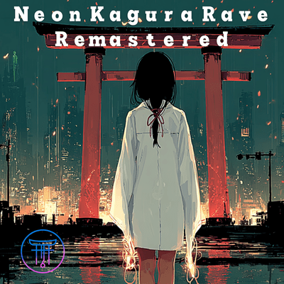 Neon Kagura Rave (Remastered)