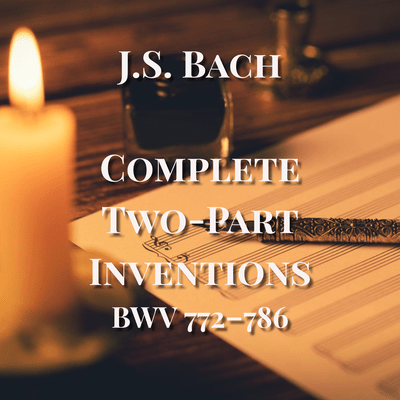 J.S. Bach: Complete Two-Part Inventions, BWV 772-786