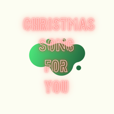 Christmas song for you