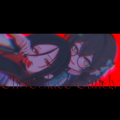 Chocolate Candy (feat. Hanakuma Chifuyu)
