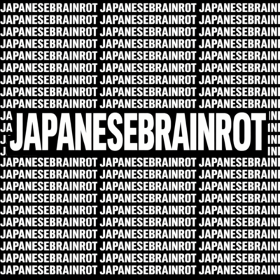 JAPANESE BRAINROT 01