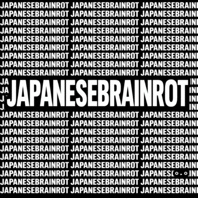 JAPANESE BRAINROT 02