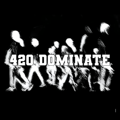 420 DOMINATE