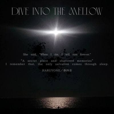 DIVE INTO THE MELLOW
