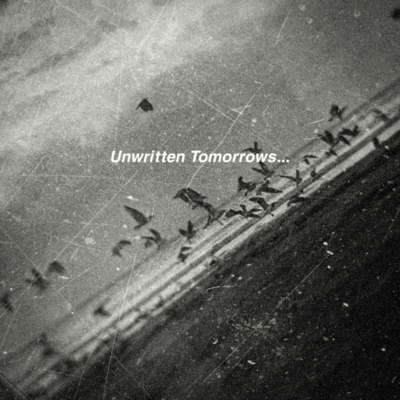 Unwritten Tomorrows...