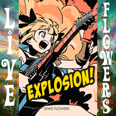 LF -YEAH - Explosion! (Self Cover)