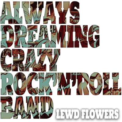 Always Dreaming Crazy Rock'n Roll Band