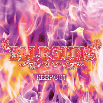 KEEP OUT/ELLEGUNS