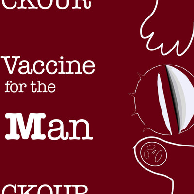 Vaccine for the Man