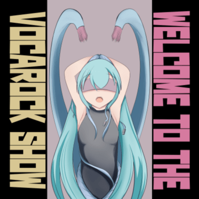 WELCOME TO THE VOCAROCK SHOW (Streamside)