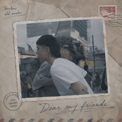 Dear my friends (feat. OLD$MOKE)