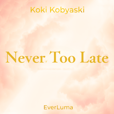 Never Too Late