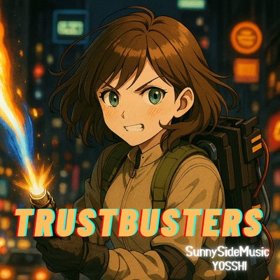 TRUSTBUSTERS - Kyokō Slayer