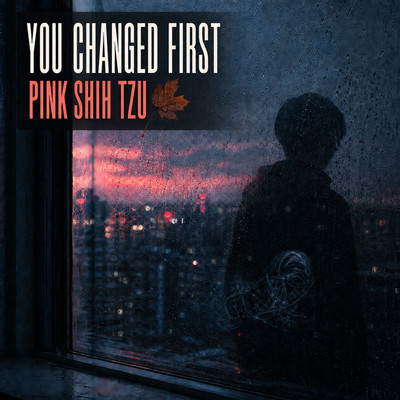 You Changed First