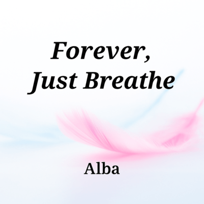 Forever, Just Breathe