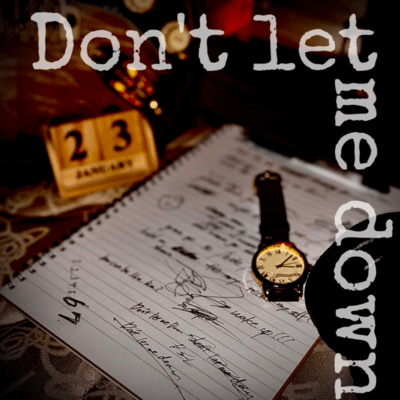 Don't let me down