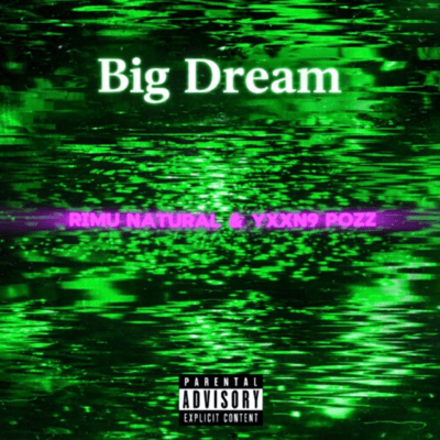 Big Dream (feat. yxxn9 pozz)