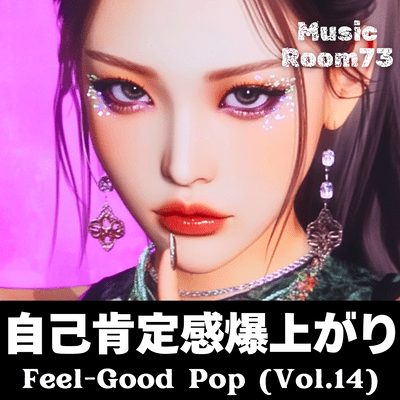 Feel-Good Pop -Uplifting International Hits- (Vol.14)