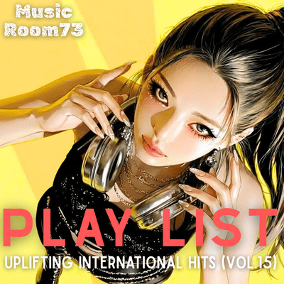 Feel-Good Pop -Uplifting International Hits- (Vol.15)