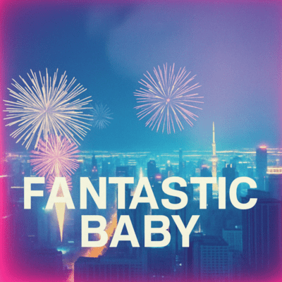 FANTASTIC BABY