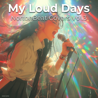 My Loud Days (NortonBeat Covers Vol.3)