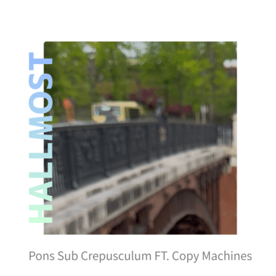 Pons Sub Crepusculum (feat. Copy Machines)
