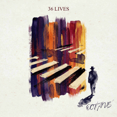 36 LIVES