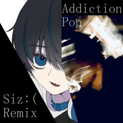 Addicition Pop (Siz: (Remix)