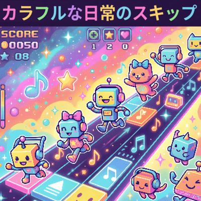 A Colorful Daily Skip -Kawaii & Light Chiptune Pop BGM-