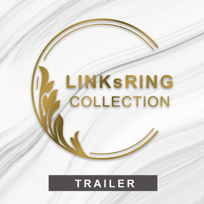 LINKsRING COLLECTION TRAILER