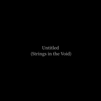 Untitled (Strings in the Void)