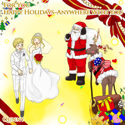 FOR YOU (HAPPY HOLIDAYS ~ ANYWHERE WITH YOU)