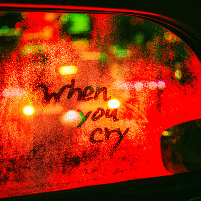When you cry