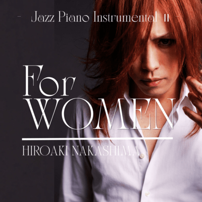 For WOMEN (Jazz Piano Instrumental II)
