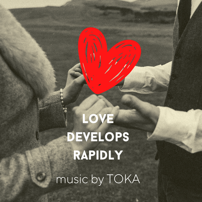 Love develops rapidly