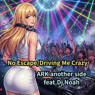No Escape / Driving Me Crazy