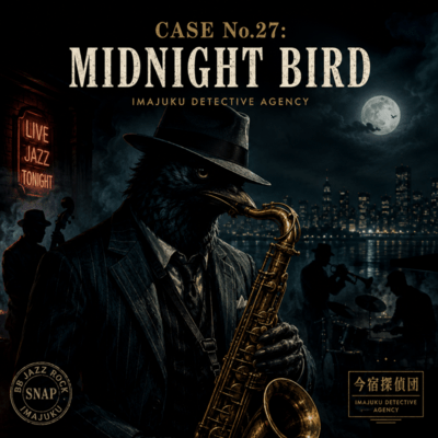 CASE No.27: Midnight Bird