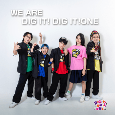 WE ARE DIG IT!DIG IT!ONE