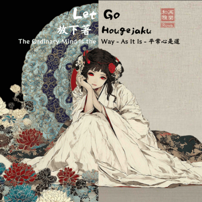 Let Go - The Ordinary Mind Is the Way - As It Is -