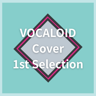 VOCALOID / Cover Selection