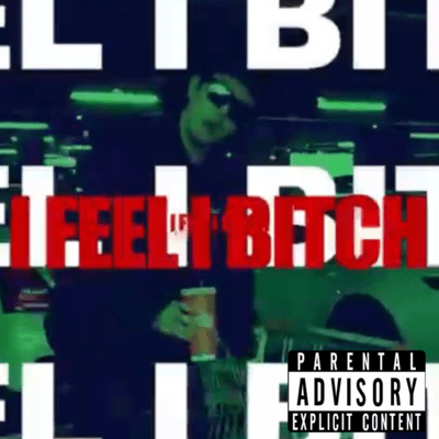 I feel I bitch
